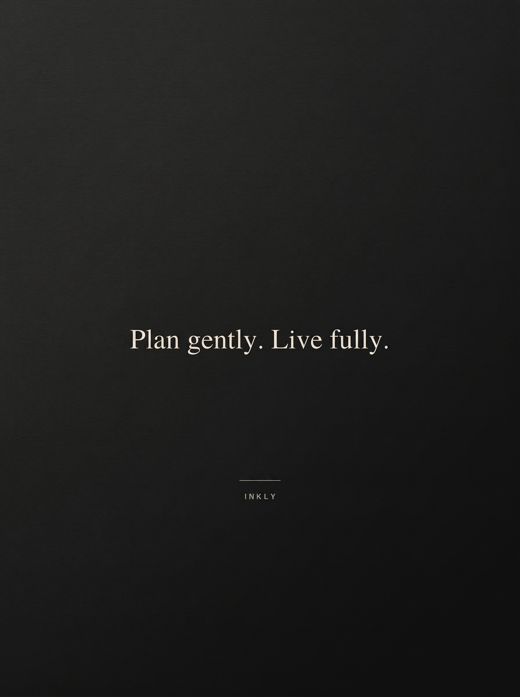 Plan gently. Live fully. cover